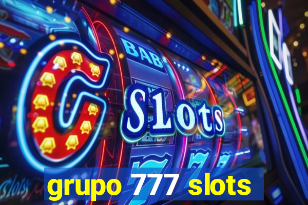 grupo 777 slots